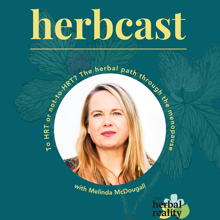 To HRT Or Not To HRT The Herbal Path Through The Menopause With Melinda McDougall
